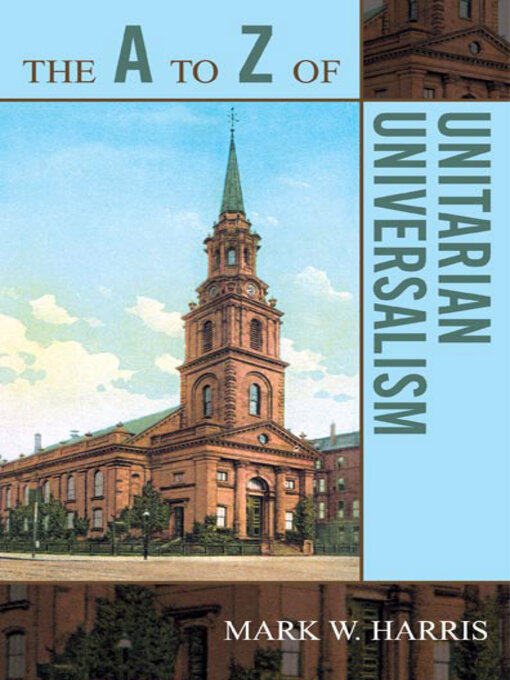 Title details for The a to Z of Unitarian Universalism by Mark W. Harris - Available